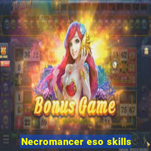 Necromancer eso skills